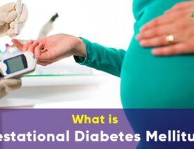 What is Gestational Diabetes Mellitus?